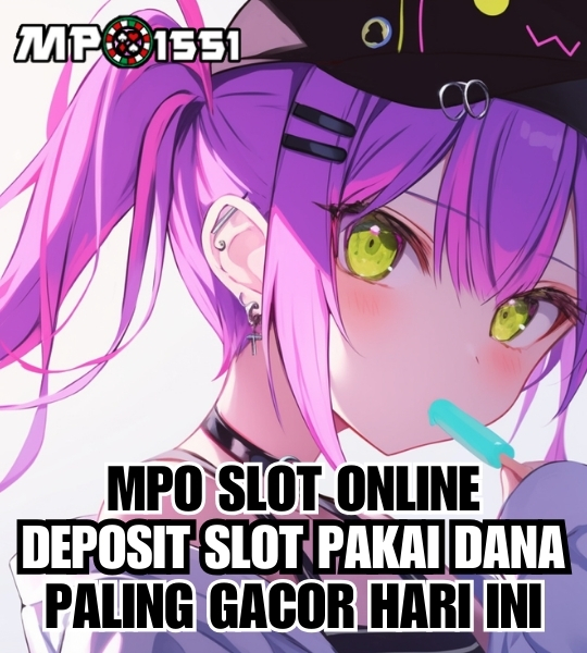 MPO1551 Situs Slot Via Dana Online Paling Gacor Budi Pekerti
